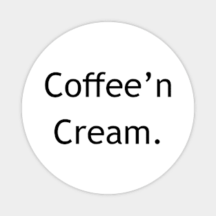 Coffee'n cream Magnet